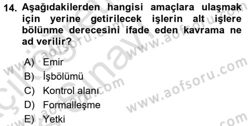 Yönetim ve Organizasyon Dersi 2018 - 2019 Yılı 3 Ders Sınav Soruları 14. Soru