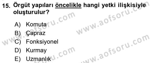 Yönetim ve Organizasyon Dersi 2018 - 2019 Yılı 3 Ders Sınav Soruları 15. Soru