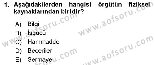 Yönetim ve Organizasyon Dersi 2018 - 2019 Yılı (Vize) Ara Sınav Soruları 1. Soru