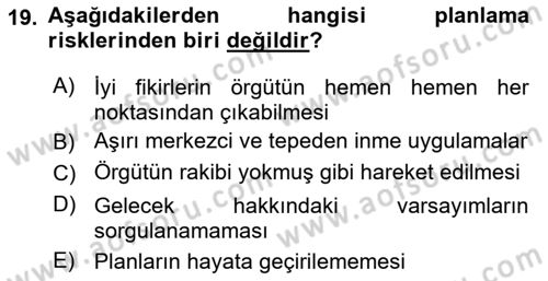 Yönetim ve Organizasyon Dersi 2018 - 2019 Yılı (Vize) Ara Sınav Soruları 19. Soru