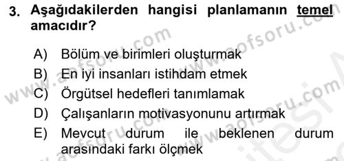 Yönetim ve Organizasyon Dersi 2018 - 2019 Yılı (Vize) Ara Sınav Soruları 3. Soru