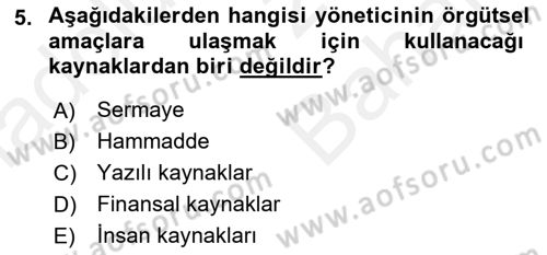 Yönetim ve Organizasyon Dersi 2018 - 2019 Yılı (Vize) Ara Sınav Soruları 5. Soru