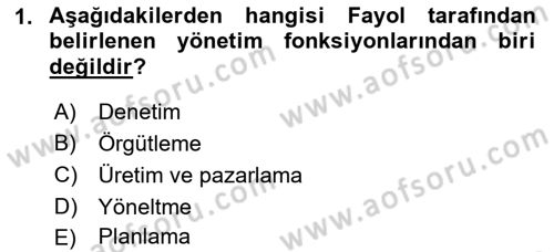 Yönetim ve Organizasyon Dersi 2018 - 2019 Yılı (Final) Dönem Sonu Sınav Soruları 1. Soru