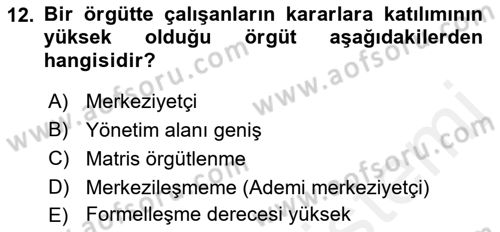 Yönetim ve Organizasyon Dersi 2018 - 2019 Yılı (Final) Dönem Sonu Sınav Soruları 12. Soru