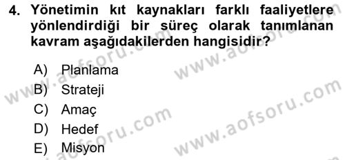 Yönetim ve Organizasyon Dersi 2018 - 2019 Yılı (Final) Dönem Sonu Sınav Soruları 4. Soru