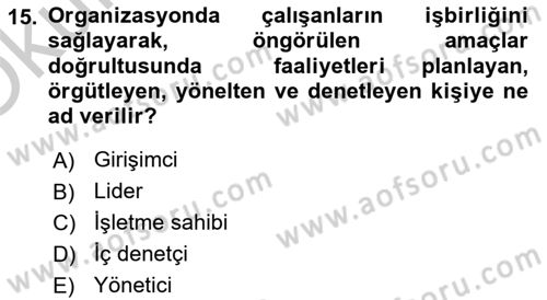 Yönetim ve Organizasyon Dersi 2018 - 2019 Yılı Yaz Okulu Sınav Soruları 15. Soru