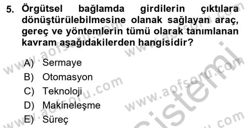 Yönetim ve Organizasyon Dersi 2018 - 2019 Yılı Yaz Okulu Sınav Soruları 5. Soru