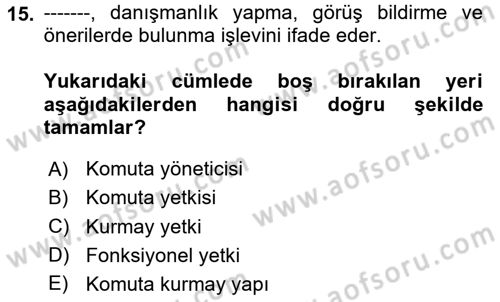 Yönetim ve Organizasyon Dersi 2020 - 2021 Yılı Yaz Okulu Sınav Soruları 15. Soru