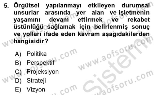 Yönetim ve Organizasyon Dersi 2023 - 2024 Yılı (Final) Dönem Sonu Sınav Soruları 5. Soru