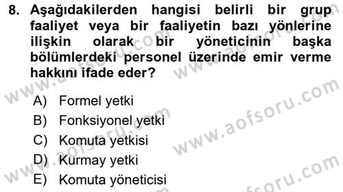 Yönetim ve Organizasyon Dersi 2023 - 2024 Yılı (Final) Dönem Sonu Sınav Soruları 8. Soru
