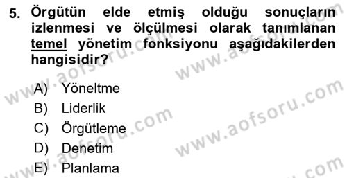 Yönetim ve Organizasyon Dersi 2023 - 2024 Yılı Yaz Okulu Sınav Soruları 5. Soru