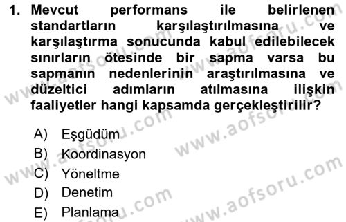 Yönetim ve Organizasyon Dersi 2024 - 2025 Yılı (Final) Dönem Sonu Sınav Soruları 1. Soru