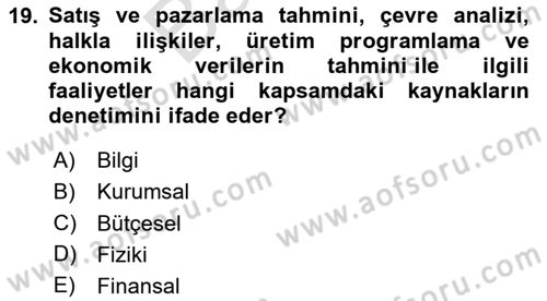 Yönetim ve Organizasyon Dersi 2024 - 2025 Yılı (Final) Dönem Sonu Sınav Soruları 19. Soru
