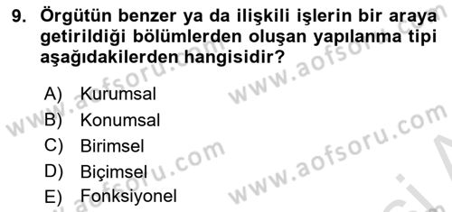Yönetim ve Organizasyon Dersi 2024 - 2025 Yılı (Final) Dönem Sonu Sınav Soruları 9. Soru