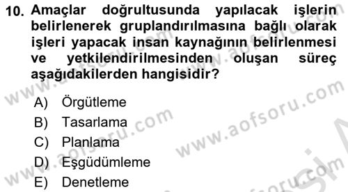 Yönetim ve Organizasyon Dersi 2025 - 2026 Yılı (Final) Dönem Sonu Sınav Soruları 10. Soru