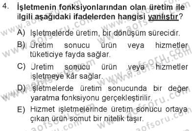 İşletme İlkeleri Dersi 2012 - 2013 Yılı Tek Ders Sınav Soruları 4. Soru