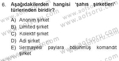 İşletme İlkeleri Dersi 2012 - 2013 Yılı Tek Ders Sınav Soruları 6. Soru