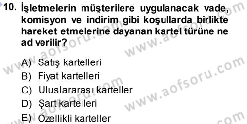 İşletme İlkeleri Dersi 2013 - 2014 Yılı (Final) Dönem Sonu Sınav Soruları 10. Soru