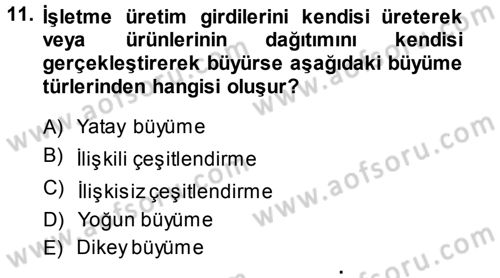 İşletme İlkeleri Dersi 2013 - 2014 Yılı (Final) Dönem Sonu Sınav Soruları 11. Soru