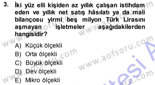 İşletme İlkeleri Dersi 2013 - 2014 Yılı (Final) Dönem Sonu Sınav Soruları 3. Soru