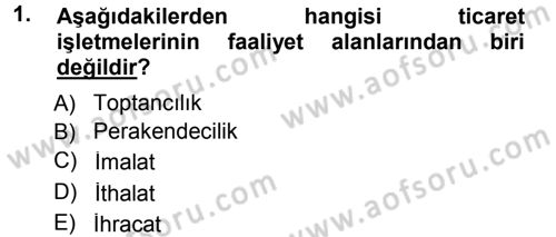 İşletme İlkeleri Dersi 2014 - 2015 Yılı (Final) Dönem Sonu Sınav Soruları 1. Soru