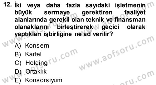İşletme İlkeleri Dersi 2014 - 2015 Yılı (Final) Dönem Sonu Sınav Soruları 12. Soru