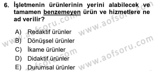 İşletme İlkeleri Dersi 2017 - 2018 Yılı (Vize) Ara Sınavı 6. Soru