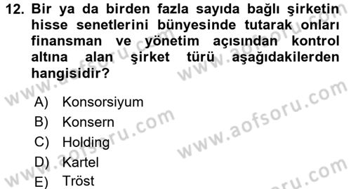 İşletme İlkeleri Dersi 2017 - 2018 Yılı (Final) Dönem Sonu Sınav Soruları 12. Soru