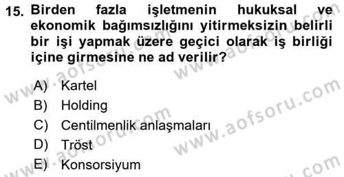İşletme İlkeleri Dersi 2020 - 2021 Yılı Yaz Okulu Sınav Soruları 15. Soru