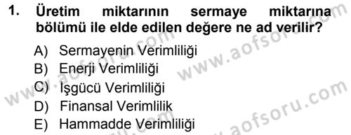 Genel İşletme Dersi 2012 - 2013 Yılı (Final) Dönem Sonu Sınav Soruları 1. Soru