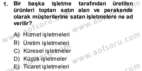 Genel İşletme Dersi Ara Sınavı Deneme Sınav Soruları 1. Soru
