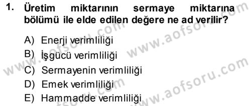 Genel İşletme Dersi 2013 - 2014 Yılı Tek Ders Sınav Soruları 1. Soru