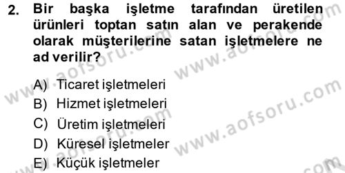 Genel İşletme Dersi 2013 - 2014 Yılı Tek Ders Sınav Soruları 2. Soru