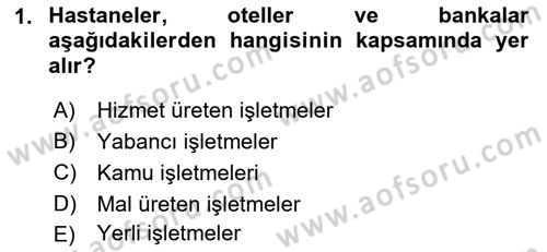 Genel İşletme Dersi 2018 - 2019 Yılı (Final) Dönem Sonu Sınav Soruları 1. Soru