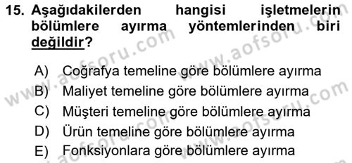 Genel İşletme Dersi 2024 - 2025 Yılı Yaz Okulu Sınav Soruları 15. Soru