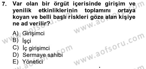 Girişimcilik Dersi 2012 - 2013 Yılı (Vize) Ara Sınav Soruları 7. Soru