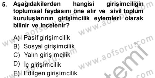Girişimcilik Dersi 2013 - 2014 Yılı (Vize) Ara Sınav Soruları 5. Soru
