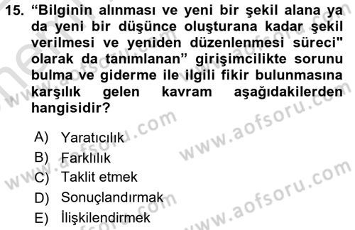 Girişimcilik Dersi 2021 - 2022 Yılı (Vize) Ara Sınav Soruları 15. Soru
