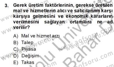 Ekonomik Analiz Dersi 2013 - 2014 Yılı (Final) Dönem Sonu Sınav Soruları 3. Soru