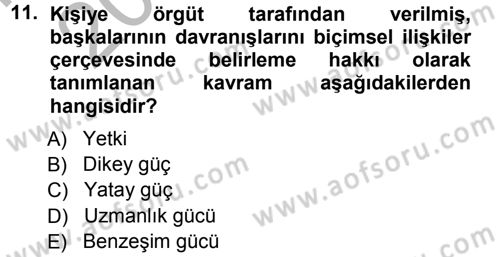 Yönetim ve Organizasyon 1 Dersi 2012 - 2013 Yılı (Vize) Ara Sınav Soruları 11. Soru