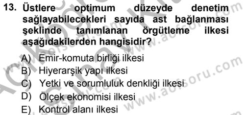 Yönetim ve Organizasyon 1 Dersi 2012 - 2013 Yılı (Vize) Ara Sınav Soruları 13. Soru