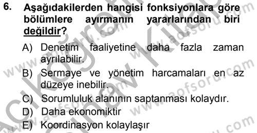 Yönetim ve Organizasyon 1 Dersi 2012 - 2013 Yılı (Vize) Ara Sınav Soruları 6. Soru