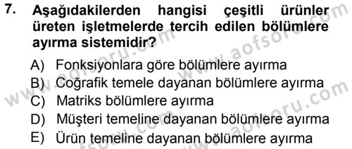 Yönetim ve Organizasyon 1 Dersi 2012 - 2013 Yılı (Vize) Ara Sınav Soruları 7. Soru
