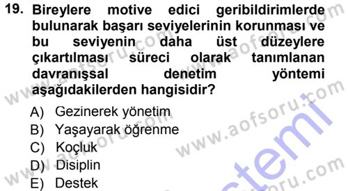 Yönetim ve Organizasyon 1 Dersi 2012 - 2013 Yılı (Final) Dönem Sonu Sınav Soruları 19. Soru