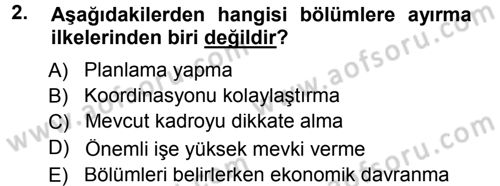 Yönetim ve Organizasyon 1 Dersi 2012 - 2013 Yılı (Final) Dönem Sonu Sınav Soruları 2. Soru