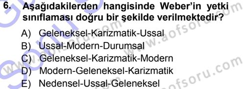 Yönetim ve Organizasyon 1 Dersi 2012 - 2013 Yılı (Final) Dönem Sonu Sınav Soruları 6. Soru