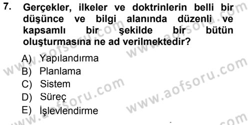 Yönetim ve Organizasyon 1 Dersi 2012 - 2013 Yılı (Final) Dönem Sonu Sınav Soruları 7. Soru