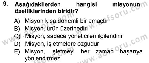 Yönetim ve Organizasyon 1 Dersi 2012 - 2013 Yılı (Final) Dönem Sonu Sınav Soruları 9. Soru