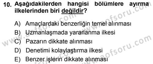 Yönetim ve Organizasyon 1 Dersi 2013 - 2014 Yılı (Vize) Ara Sınav Soruları 10. Soru