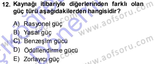 Yönetim ve Organizasyon 1 Dersi 2013 - 2014 Yılı (Vize) Ara Sınav Soruları 12. Soru